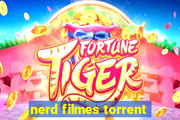 nerd filmes torrent